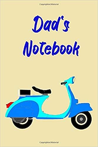 Dad's Notebook: Scooter theme. 120 lined page journal to write in. 6 x 9 inches in size.
