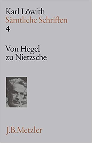 Sämtliche Schriften, 9 Bde., Bd.4, Von Hegel zu Nietzsche: Band 4: Von Hegel zu Nietzsche
