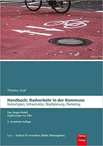 Handbuch: Radverkehr in der Kommune: Nutzertypen, Infrastruktur, Stadtplanung, Marketing - Das Hygge-Modell - Ergänzungen zur ERA