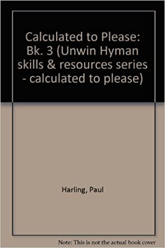 Calculated to Please: Bk. 3 (Unwin Hyman skills & resources series - calculated to please, Band 3)