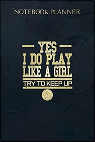 Notebook Planner Yes I Do Play Like A Girl Girl Soccer Player: 114 Pages, Meeting, Planning, Agenda, 6x9 inch, Simple, Daily Organizer, Daily