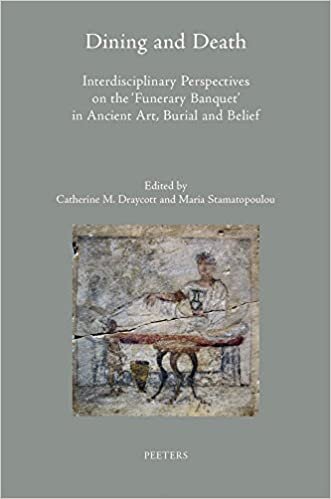 Dining and Death: Interdisciplinary Perspectives on the 'funerary Banquet' in Ancient Art, Burial and Belief (Colloquia Antiqua)