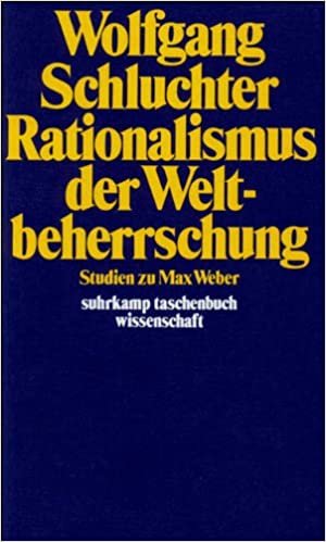 Rationalismus der Weltbeherrschung: Studien zu Max Weber (suhrkamp taschenbuch wissenschaft)