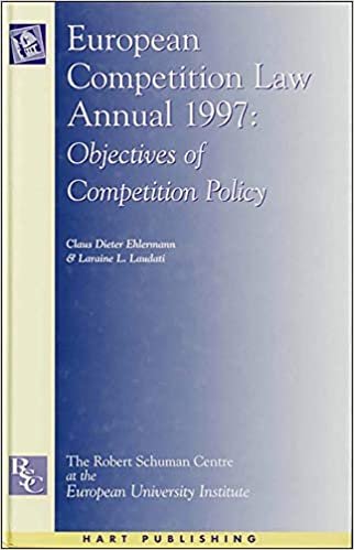 European Competition Law Annual 1997: The Objectives of Competition Policy