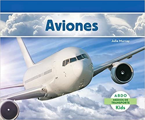 Aviones (Abdo Kids: Medios de Transporte)