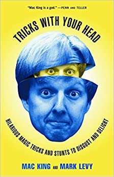 Tricks with Your Head: Hilarious Magic Tricks and Stunts to Disgust and Delight indir