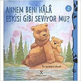 Annem Beni Hala Eskisi Gibi Seviyor Mu?