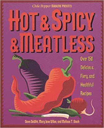 Hot & Spicy & Meatless: Over 150 Delicious, Fiery, and Healthful Recipes indir