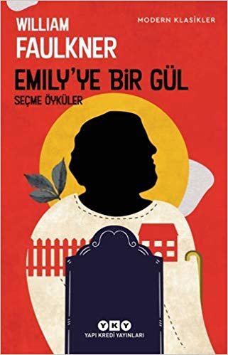 Emily’ye Bir Gül: Seçme Öyküler