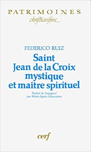 Saint Jean de la Croix, mystique et maître spirituel (Patrimoines - Christianisme)