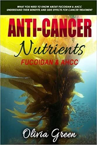 Anti-cancer Nutrients: Fucoidan & AHCC: What you need to know about Fucoidan & AHCC. Understand their benefits and side effects for cancer treatment