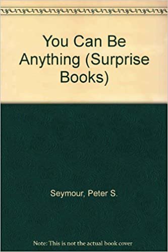 Surp You Can Be Anyth (Surprise Books)