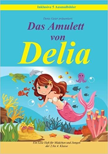 Das Amulett von Delia: Ein Lese Heft für Mädchen und Jungen der 2. bis 4. Klasse