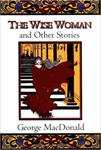 The Wise Woman: And Other Stories (Fantasy Stories of George MacDonald)