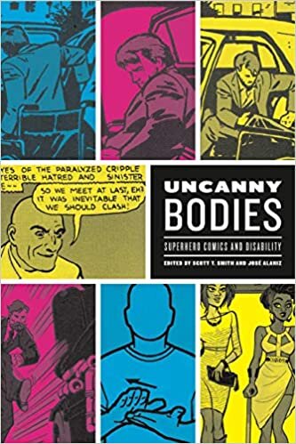 Uncanny Bodies: Superhero Comics and Disability (Graphic Medicine)