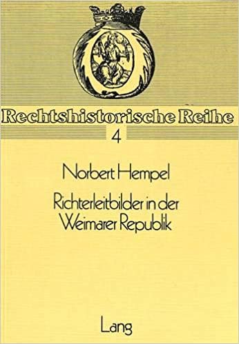 Richterleitbilder in der Weimarer Republik (Rechtshistorische Reihe, Band 4)