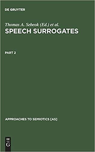 Speech Surrogates. Part 2 (Approaches to Semiotics [AS])