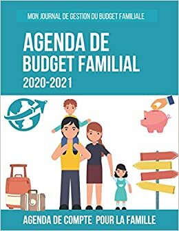 agenda de budget familial 2020-2021 Mon journal de gestion du budget familiale: économiser de l'argent avec cet organisateur et agenda de compte pour 12 mois.