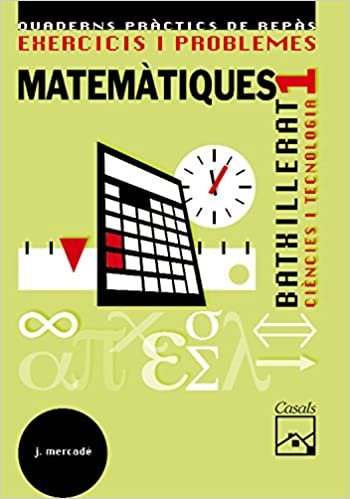 Exercicis i problemes 1. Matemàtiques. Ciències i Tecnologia Batxillerat (2008) indir