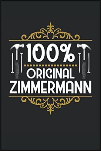 100% Original Zimmermann: DIN A5 Heft kariert 120 Seiten (Kariert) Notizbuch für Zimmerer, Zimmermeister und Zimmermann.