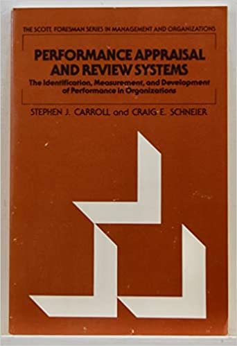 Performance Appraisal and Review Systems: The Identification, Measurement, and Development of Performance in Organizations (Scott, Foresman series in management & organizations)