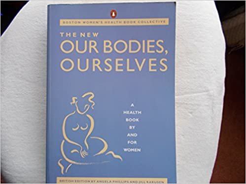 The New Our Bodies, Ourselves: A Health Book By And For Women (Penguin Health Care & Fitness)