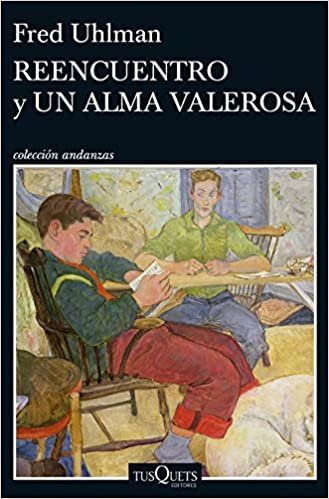 Reencuentro y Un alma valerosa indir