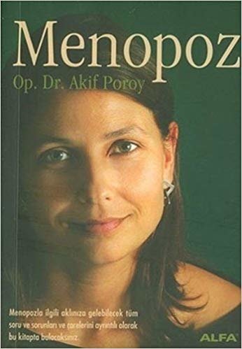 Menopoz: Menopoz ile ilgili aklınıza gelebilecek tüm soru ve sorunları ve çarelerini ayrıntılı olarak bu kitapta bulacaksınız. indir