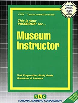 Museum Instructor: Passbooks Study Guide (Career Examination)
