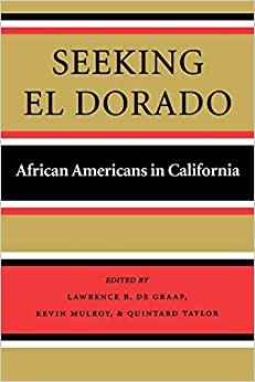 Seeking El Dorado: African Americans in California (Series No Longer Used)