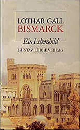 Bismarck: Ein Lebensbild (Lübbe Biographien)