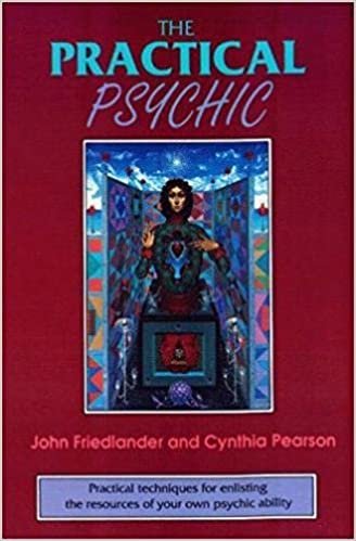 Practical Psychic: Practical Techniques for Enlisting the Resources of Your Own Psychic Ability