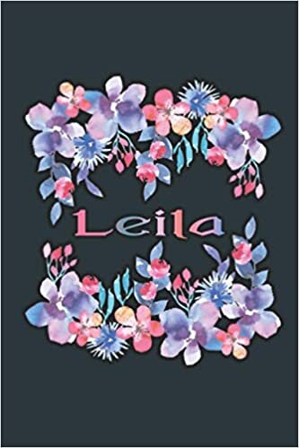 LEILA NAME GIFTS: Beautiful Leila Gift - Best Personalized Leila Present (Leila Notebook / Leila Journal)