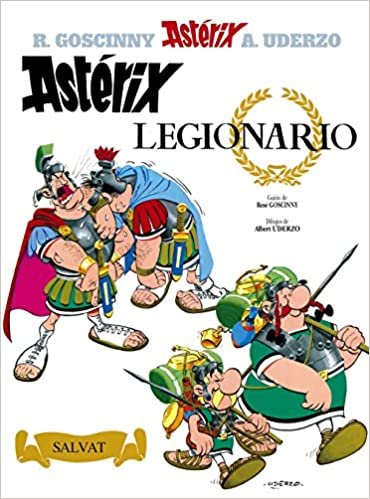 Astérix legionario (Castellano - A Partir De 10 Años - Astérix - La Colección Clásica, Band 10): Asterix Legionario
