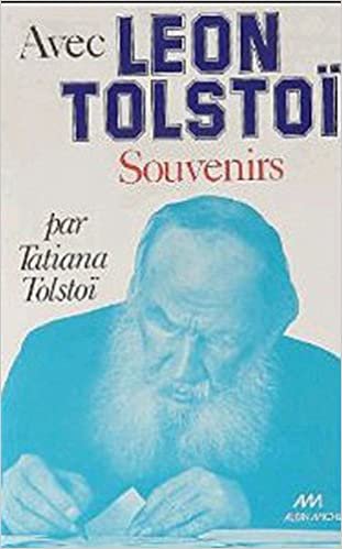 Avec Leon Tolstoi: Souvenirs (Critiques, Analyses, Biographies Et Histoire Litteraire)