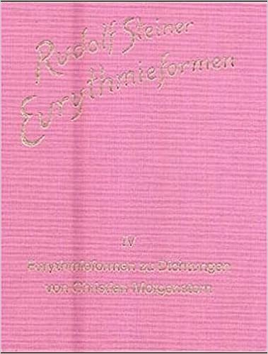 Eurythmieformen, 9 Bde., Bd.4, Eurythmieformen zu Dichtungen von Christian Morgenstern (Rudolf Steiner Gesamtausgabe / Schriften und Vorträge)