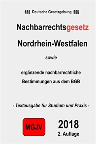 Nachbarrechtsgesetz Nordrhein-Westfalen: sowie Nachbarrecht BGB indir