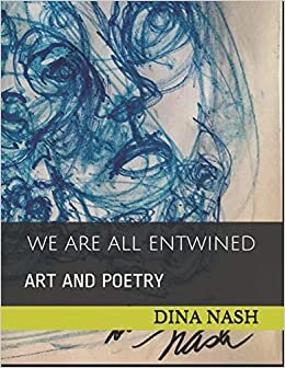 WE ARE ALL ENTWINED: ART AND POETRY