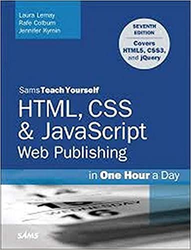HTML, CSS & JavaScript Web Publishing in One Hour a Day, Sams Teach Yourself: Covering HTML5, CSS3, and jQuery (7th Edition)