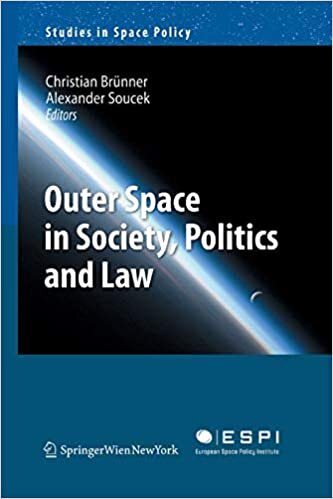 Outer Space in Society, Politics and Law (Studies in Space Policy, 8, Band 8)