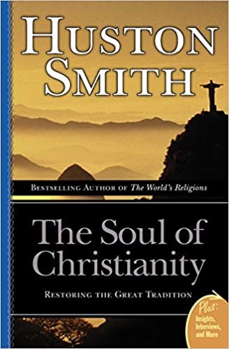 Soul of Christianity: Restoring the Great Tradition (Plus)