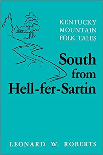 South from Hell-Fer-Sartin: Kentucky Mountain Folk Tales indir