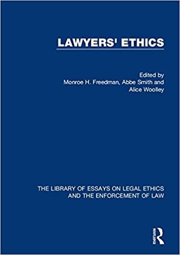 Lawyers' Ethics (The Library of Essays on Legal Ethics and the Enforcement of Law)