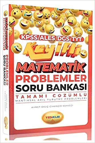 KPSS ALES DGS TYT Keyifli Matematik Mantıksal Akıl Yürütme Problemleri Tamamı Çözümlü Soru Bankası