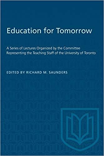 Education for Tomorrow: A Series of Lectures Organized by the Committee Representing the Teaching Staff of the University of Toronto (Heritage) indir