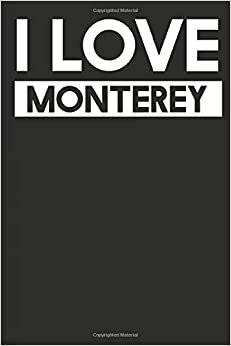 I Love Monterey: A Notebook indir