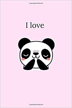I Love Panda: Lovely Notebook, Journal, Diary, Pink Notebook with Panda (110 Pages, Blank, 6 x 9) (Cute Notebooks, Band 1) indir
