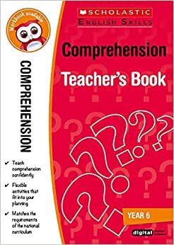 Comprehension Teacher Resource for teaching children ages 10 to 11 (Year 6). Lessons for comprehension skills are covered including predicting, clarifying and questioning.(Scholastic English Skills)
