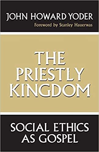 The Priestly Kingdom: Social Ethics as Gospel