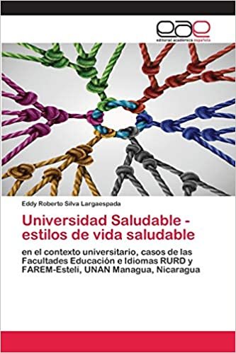 Universidad Saludable - estilos de vida saludable: en el contexto universitario, casos de las Facultades Educación e Idiomas RURD y FAREM-Estelí, UNAN Managua, Nicaragua